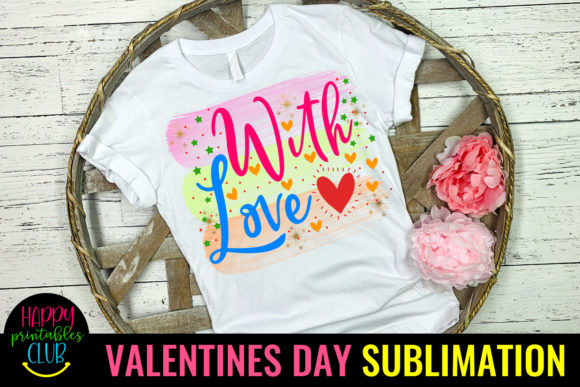 Download With Love Valentines Sublimation PNG - Valentines Collection